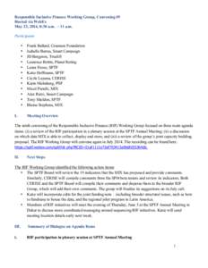 Responsible Inclusive Finance Working Group, Convening #9 Hosted via WebEx May 23, 2014, 8:30 a.m. – 11 a.m. Participants • •