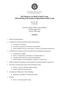 2013 Business Law Reform Study Group Third Meeting of the Business Organizations Study Group July 24, [removed]:00 A.M. Secretary of State’s Office, Ladner Building 401 Mississippi Street