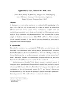 Application of Data Fusion in the Web Track Chunlan Huang, Shengli Wu, Jinbo Feng, Yongquan Tao, and Yuping Xing School of Computer Science and Telecommunication Engineering Jiangsu University, Zhenjiang, China, 212013  