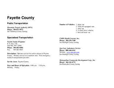 Fayette County Public Transportation Mountain Transit Authority (MTA) Phone: [removed]See Nicholas County Listing