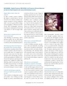 CAREER PROFILES | OPTIONS AND INSIGHTS ARI DANIEL | Digital Producer, PBS NOVA, and Freelance Science Reporter (; www.aridanielshapiro.com) Degree: When, where, what, and what in?