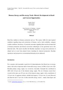 Country Report: Brazil – Task 40 – Sustainable Bio-energy Trade; securing Supply and Demand Final Version Biomass Energy and Bio-energy Trade: Historic Developments in Brazil and Current Opportunities Arnaldo Walter1