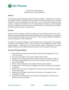 Senior Clinical Project Manager Associate Director, Clinical Operations About Us aTyr develops biologic therapeutics based on Physiocrine biology. Processed from an essential human gene family, aTyr identified numerous P