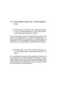 14. Arbeitspsychologie der Gründungsberatung: a) Empfehlungen hinsichtlich der geplanten Gestaltung von Arbeitstätigkeiten unter Berücksichtigung arbeitspsychologischer Aspekte Der Gründungsberater berät in Richtung