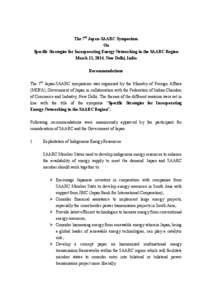 The 7th Japan-SAARC Symposium On Specific Strategies for Incorporating Energy Networking in the SAARC Region March 13, 2014. New Delhi, India Recommendations The 7th Japan-SAARC symposium was organized by the Ministry of