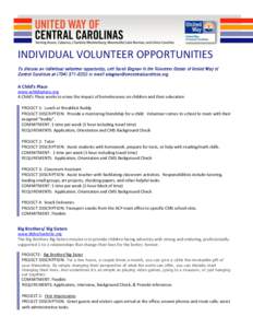 INDIVIDUAL VOLUNTEER OPPORTUNITIES A Child’s Place www.achildsplace.org A Child’s Place works to erase the impact of homelessness on children and their education PROJECT 1: Lunch or Breakfast Buddy PROJECT DESCRIPTIO