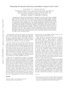 Estimating the historical and future probabilities of large terrorist events Aaron Clauset1, 2, 3, ∗ and Ryan Woodard4, † arXiv:1209.0089v1 [physics.data-an] 1 Sep[removed]