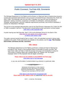 Updated April 10, 2014  Public Comment, YouTube ASL Comments added The Michigan Department of Civil Rights and the Division on Deaf and Hard of Hearing have issued a revised set of proposed administrative rules pursuant 