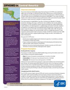 DPHSWD in Central America Overview and Goals The Central American Field Epidemiology Training Program (CA FETP) was established in 2000 as part of the effort to rebuild the public health infrastructure in Central America