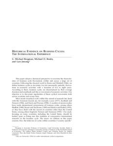 HISTORICAL EVIDENCE ON BUSINESS CYCLES: THE INTERNATIONAL EXPERIENCE U. Michael Bergman, Michael D. Bordo, and Lars Jonung*  This paper adopts a historical perspective to examine the characteristics of business cycle flu