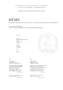 For the wedding of Crown Pr incess Victor ia to Mr. Daniel Westling on 19 June 2010 in Storkyrkan – the Stockholm Cathedral. A wedding gift from the Royal Swedish Academy of Music. HYMN