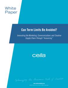 White Paper Can Term Limits Be Avoided? Innovating the Marketing, Communications and Creative Supply Chain Through “Insourcing”