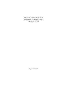 ABORIGINAL STRATEGIC PLAN  IMPLEMENTATION REPORT UBC VANCOUVER  September 2010