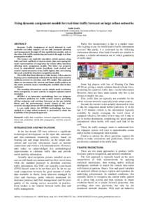 Using dynamic assignment models for real-time traffic forecast on large urban networks Guido Gentile Dipartimento di Ingegneria Civile Edile e Ambientale, University of Rome “La Sapienza”, Italy Lorenzo Meschini SIST