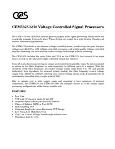 CEM3378/3379 Voltage Controlled Signal Processors The CEM3378 and CEM3379 contain general purpose audio signal processing blocks which are completely separate from each other. These devices are useful in a wide variety o