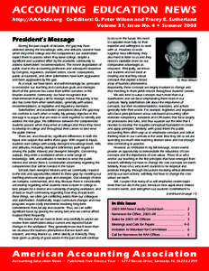 ACCOUNTING EDUCATION NEWS http://AAA-edu.org Co-Editors: G. Peter Wilson and Tracey E. Sutherland Volume 31, Issue No. 4 ■ Summer 2003 President’s Message During the past couple of decades, the gap may have