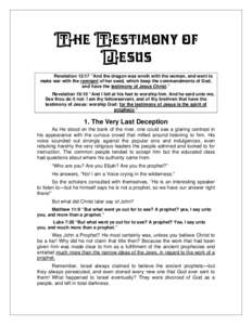 The Testimony of Jesus Revelation 12:17 “And the dragon was wroth with the woman, and went to make war with the remnant of her seed, which keep the commandments of God, and have the testimony of Jesus Christ.” Revela