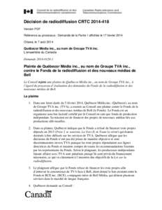 Décision de radiodiffusion CRTC[removed]Version PDF Référence au processus : Demande de la Partie 1 affichée le 17 février 2014 Ottawa, le 7 août[removed]Québecor Média inc., au nom de Groupe TVA inc.