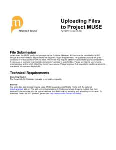 Uploading Files to Project MUSE AprilversionFile Submission Issues enter the MUSE production process via the Publisher Uploader. All files must be submitted to MUSE