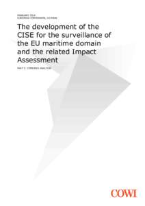 FEBRUARY 2014 EUROPEAN COMMISSION, DG MARE The development of the CISE for the surveillance of the EU maritime domain