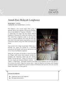 Annah Rais Bidayuh Longhouse DURATION: 5 HOURS CAPACITY: RECOMMENDEDPAX The Bidayuh is the second largest ethnic group in Sarawak, and for their ingenuity with the use of bamboo, they are also dubbed the “Engine