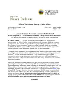 Office of the Assistant Secretary-Indian Affairs FOR IMMEDIATE RELEASE June 10, 2014 CONTACT: