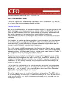 Risk Management | March 14, 2013 | CFO.com | US The CFO as Insurance Buyer One of the biggest risks at educational institutions is sexual harassment, says the CFO of an insurer that covers colleges and public schools. Ca