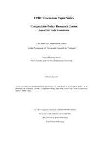 CPRC Discussion Paper Series Competition Policy Research Center Japan Fair Trade Commission The Role of Competition Policy in the Promotion of Economic Growth in Thailand