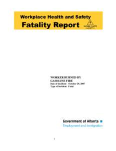 WORKER BURNED BY GASOLINE FIRE Date of Incident: October 29, 2007 Type of Incident: Fatal  1