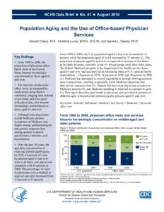 NCHS Data Brief  ■  No. 41  ■  August[removed]Population Aging and the Use of Office-based Physician Services Donald C, M.s.; christine L.p.h., m.S.W.; and Sandra L, ph.d.