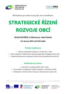 Ministerstvo pro místní rozvoj Vás zve na konferenci  VELKÁ BYSTŘICE (u Olomouce), Hotel Zámek 10. června 2015 od 9:30 hodin  Témata konference: