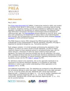 PREA Essentials May 3, 2013 The Prison Rape Elimination Act (PREA), a federal law enacted in 2003, was created to eliminate sexual abuse in confinement. In addition to providing federal funding for research, programs, tr