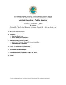 DEPARTMENT OF PLANNING, ZONING AND BUILDING (PZ&B)  Limited Boarding – Public Meeting THURSDAY, OCTOBER 1, 2015 AGENDA ROOM VC-1W-47-KEN ROGERS, HEARING ROOM-15, 1:30 P.M.- 3:00 P.M.