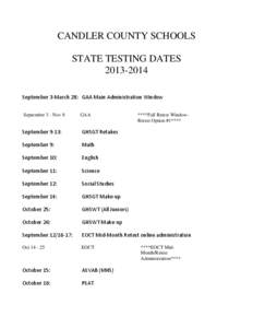 CANDLER COUNTY SCHOOLS STATE TESTING DATES[removed]September 3-March 28: GAA Main Administration Window September 3 - Nov 8