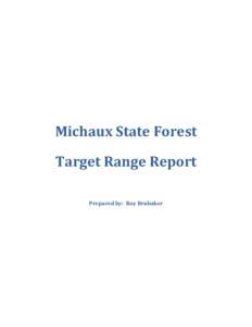 Michaux State Forest Target Range Report Prepared by: Roy Brubaker Contents Table of Contents