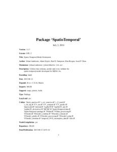 Package ‘SpatioTemporal’ July 2, 2014 Version[removed]License GPL-2 Title Spatio-Temporal Model Estimation Author Johan Lindstrom, Adam Szpiro, Paul D. Sampson, Silas Bergen, Assaf P. Oron