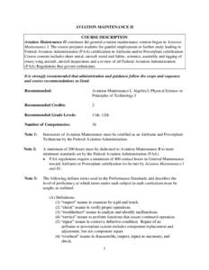 AVIATION MAINTENANCE II COURSE DESCRIPTION Aviation Maintenance II continues the general aviation maintenance content begun in Aviation Maintenance I. The course prepares students for gainful employment or further study 