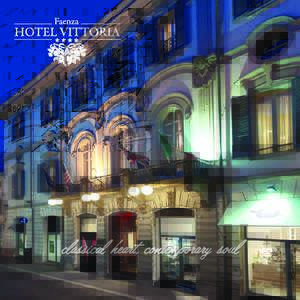 classical heart, contemporary soul  A dream-like h¼iday An ancient palace in the middle of the old town, two steps away from the main square “Piazza del Popolo”: welcome to Vittoria Hotel, where the fascination of 