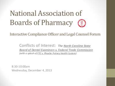 National Association of Boards of Pharmacy Interactive Compliance Officer and Legal Counsel Forum  Conflicts of Interest: