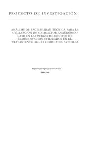 PR OY E C TO DE INVE STIG AC IÓN  ANÁLISIS DE FACTIBILI DAD TÉCNICA PARA LA UTILIZ ACIÓN DE UN REACTOR ANAERÓBICO UA SB EN LAS PURGAS DE EQUIPOS DE SEDIMENTACIÓN UTILIZADOS EN EL