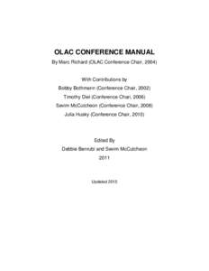 OLAC CONFERENCE MANUAL By Marc Richard (OLAC Conference Chair, 2004) With Contributions by Bobby Bothmann (Conference Chair, 2002) Timothy Diel (Conference Chari, 2006)