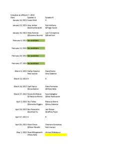 Schedule	
  as	
  ofMarch	
  7,	
  2013 Date Speaker	
  A January	
  16,	
  2013 Susan	
  Bilek  Speaker	
  B