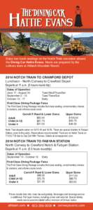 Enjoy two lunch seatings on the Notch Train excursion aboard the Dining Car Hattie Evans. Meals are prepared by the culinary team at Attitash Mountain Resort[removed]NOTCH TRAIN TO CRAWFORD DEPOT Luncheon - North Conway to