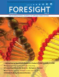 This complimentary issue was downloaded from www.forecasters.org/foresight/. Subscribe to Foresight today!  Issue 26 Summer 2012 THE INTERNATIONAL JOURNAL OF APPLIED FORECASTING THE INTERNATIONAL JOURNAL OF APPLIED FOREC