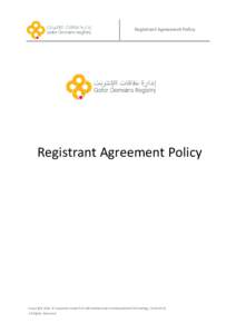 Registrant Agreement Policy  Registrant Agreement Policy Copyright 2011 © Supreme Council of Information and Communication Technology (ictQATAR) All Rights Reserved