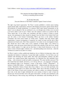 Link to Hebrew version: http://www.nrg.co.il/online/1/ART2[removed]html#after_maavaron  First eliminate the Human Rights Defenders…. An Essay on attacking dissent in Israel[removed]By Dr Ishai Menuchin,