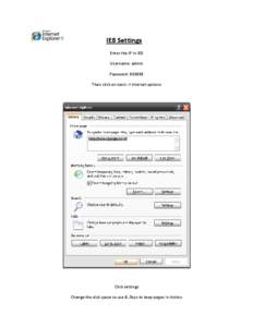 IE8 Settings Enter the IP in IE8 Username: admin Password: [removed]Then click on tools -> Internet options