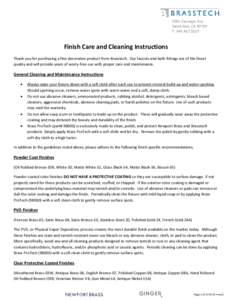 Finish Care and Cleaning Instructions Thank you for purchasing a fine decorative product from Brasstech. Our faucets and bath fittings are of the finest quality and will provide years of worry-free use with proper care a