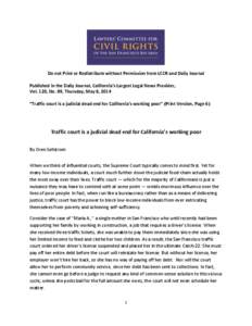 Do not Print or Redistribute without Permission from LCCR and Daily Journal Published in the Daily Journal, California’s Largest Legal News Provider, Vol. 120, No. 89, Thursday, May 8, 2014 “Traffic court is a judici