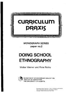 Monograph Series Paper No. 2, Part 2, CURRICULUM PRAXIS Dept of Secondary Education, University of Alberta Copyright: Walter Werner and Peter Rothe Monograph Series Paper No. 2, Part 2, CURRICULUM PRAXIS Dept of Seconda